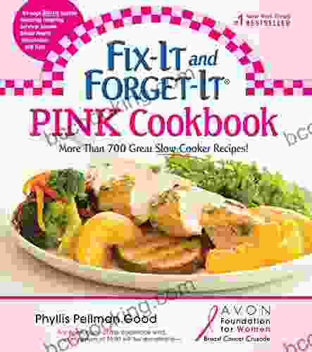 Fix It And Forget It Pink Cookbook: More Than 700 Great Slow Cooker Recipes