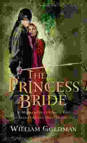 The Princess Bride: S Morgenstern S Classic Tale Of True Love And High Adventure