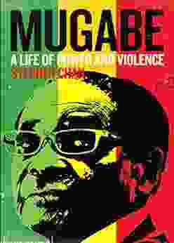 Mugabe: A Life Of Power And Violence