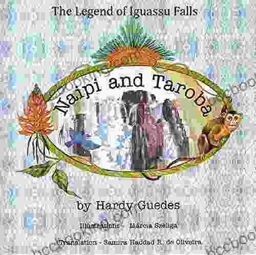 NAIPI AND TAROBA THE LEGEND OF IGUASSU FALLS