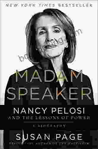 Madam Speaker: Nancy Pelosi And The Lessons Of Power