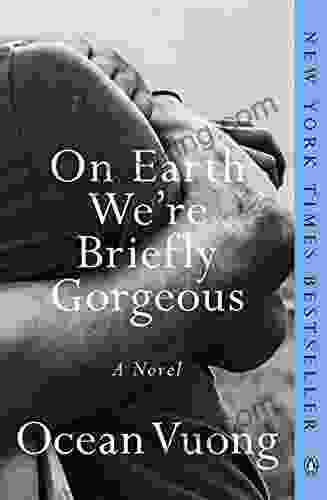 On Earth We Re Briefly Gorgeous: A Novel