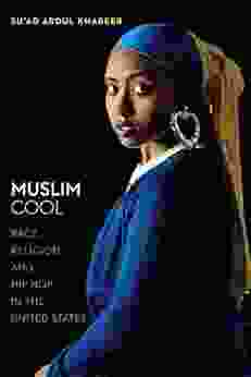 Muslim Cool: Race Religion And Hip Hop In The United States