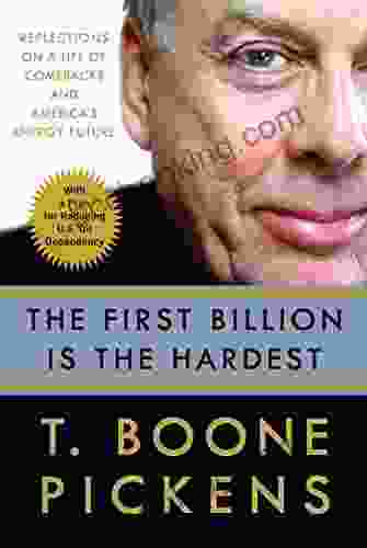 The First Billion Is The Hardest: Reflections On A Life Of Comebacks And America S Energy Future