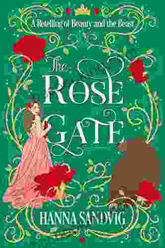 The Rose Gate: A Retelling Of Beauty And The Beast (Faerie Tale Romances)