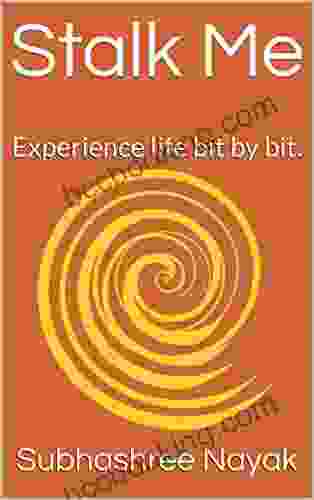 Stalk Me: Experience Life Bit By Bit