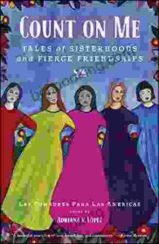 Count On Me: Tales Of Sisterhoods And Fierce Friendships