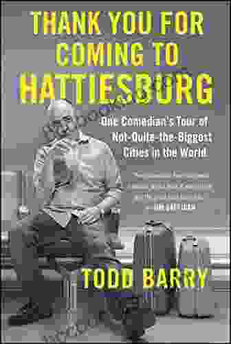 Thank You For Coming To Hattiesburg: One Comedian S Tour Of Not Quite The Biggest Cities In The World