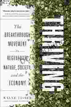 Thriving: The Breakthrough Movement To Regenerate Nature Society And The Economy