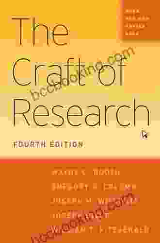 The Craft Of Research Fourth Edition (Chicago Guides To Writing Editing And Publishing)