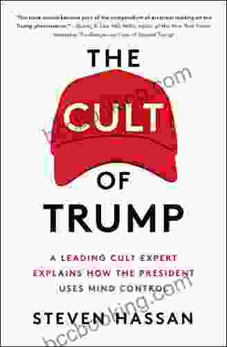 The Cult Of Trump: A Leading Cult Expert Explains How The President Uses Mind Control