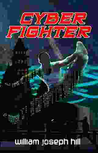 Cyber Fighter: A Sci Fi Martial Arts Action Adventure With A Comedic Kick (The Cyber Fighter Saga 1)