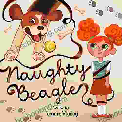 Naughty Beagle: A Charming Illustrated Story About Friendship That Comes With Responsibility