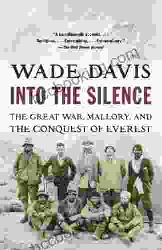 Into The Silence: The Great War Mallory And The Conquest Of Everest
