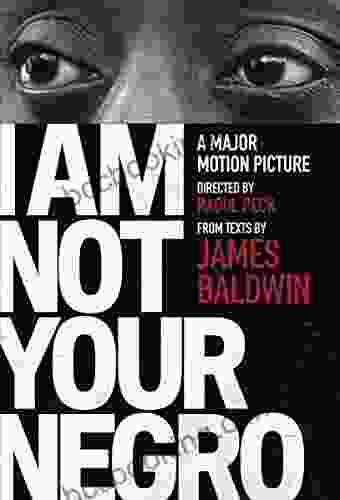 I Am Not Your Negro: A Companion Edition To The Documentary Film Directed By Raoul Peck (Vintage International)