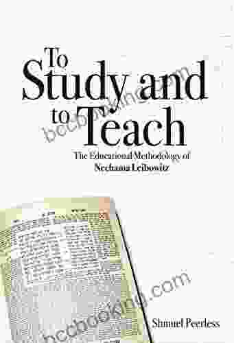 To Study And To Teach: The Methodology Of Nechama Leibowitz