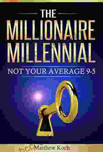 The Millionaire Millennial: Not Your Average 9 5