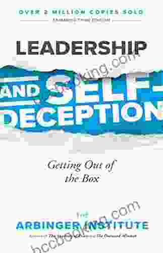 Leadership And Self Deception: Getting Out Of The Box