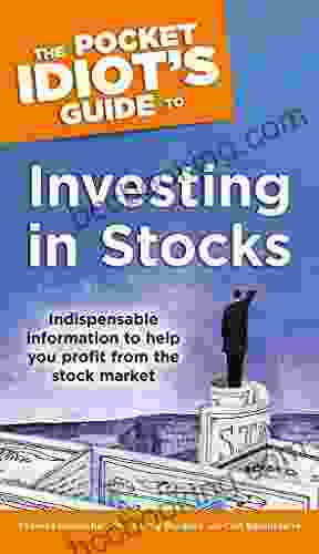 The Pocket Idiot S Guide To Investing In Stocks: Indispensable Information To Help You Profit From The Stock Market (Pocket Idiot S Guides (Paperback))