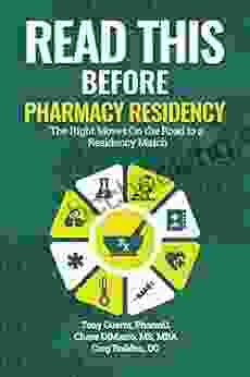 READ THIS BEFORE PHARMACY RESIDENCY: The Right Moves On The Road To A Residency Match (Pharmacist Residency And Career 7)