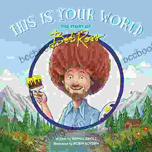 This Is Your World: The Story Of Bob Ross