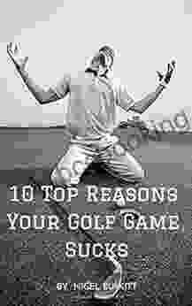 The Top Ten Reasons Your Golf Game Sucks (Golfwise Publications)