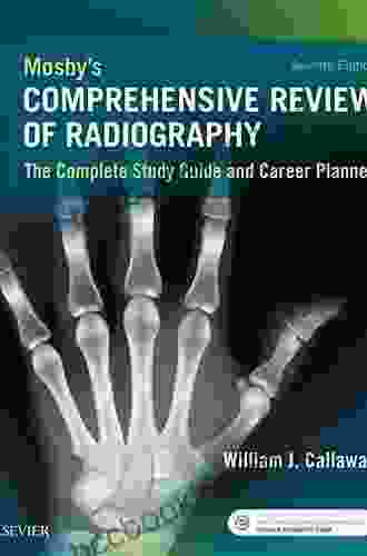 Mosby S Comprehensive Review Of Radiography E Book: The Complete Study Guide And Career Planner
