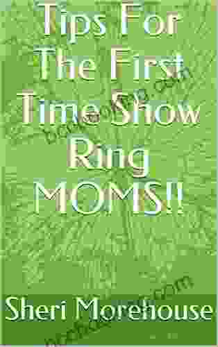 Tips For The First Time Show Ring MOMS