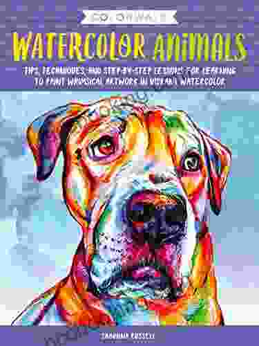 Colorways: Watercolor Animals: Tips Techniques And Step By Step Lessons For Learning To Paint Whimsical Artwork In Vibrant Watercolor