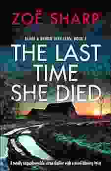 The Last Time She Died: A Totally Unputdownable Crime Thriller With A Mind Blowing Twist (Blake And Byron Thrillers 1)