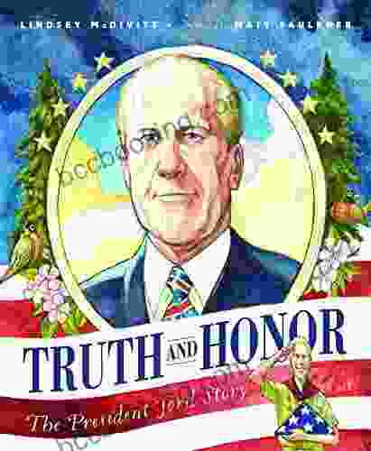 Truth And Honor: The President Ford Story