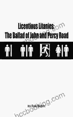 Licentious Litanies The Ballad Of John And Percy Road