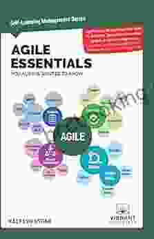 Agile Essentials You Always Wanted To Know (Self Learning Management Series)