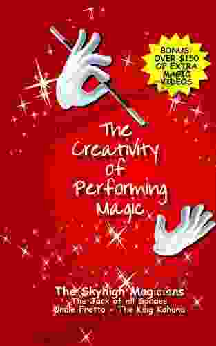 The Creativity Of Performing Magic