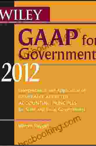 Wiley GAAP For Governments 2024: Interpretation And Application Of Generally Accepted Accounting Principles For State And Local Governments (Wiley Regulatory Reporting)