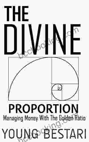 The Divine Proportion: Managing Money With The Golden Ratio