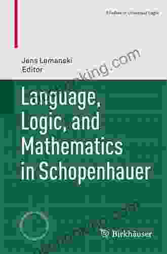 Language Logic And Mathematics In Schopenhauer (Studies In Universal Logic)