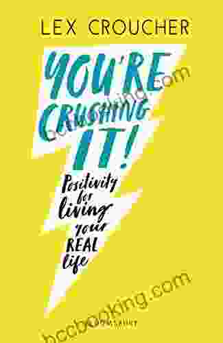You Re Crushing It: Positivity For Living Your REAL Life