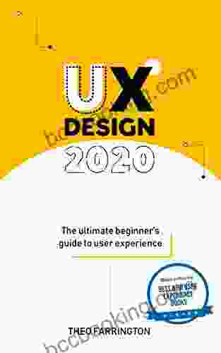 UX Design 2024: The Ultimate Beginner S Guide To User Experience