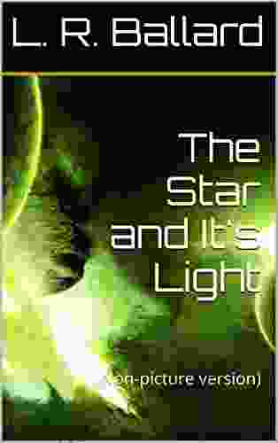 The Star And It S Light: (Non Picture Version) (Loserville Engineering Children S Collection 9)