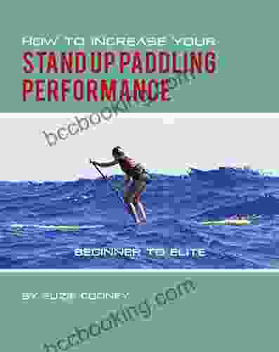 How To Increase Your Stand Up Paddling Performance