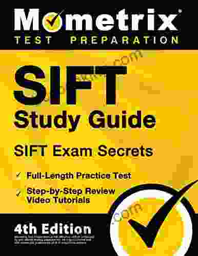 SIFT Study Guide SIFT Exam Secrets Full Length Practice Test Step By Step Review Video Tutorials: 4th Edition