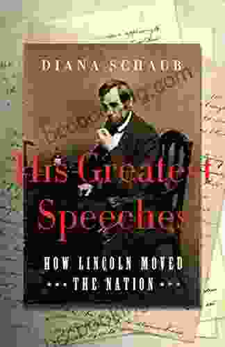 His Greatest Speeches: How Lincoln Moved The Nation