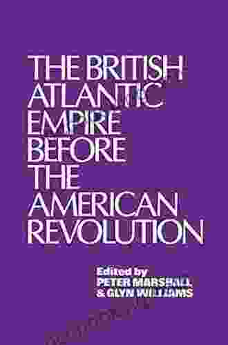 The British Atlantic Empire Before The American Revolution