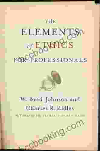 The Elements Of Ethics For Professionals