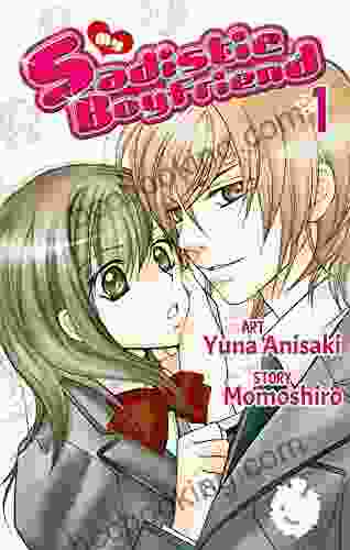 My Sadistic Boyfriend Vol 1 Yuna Anisaki