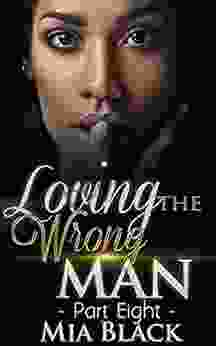 Loving The Wrong Man 8 Mia Black