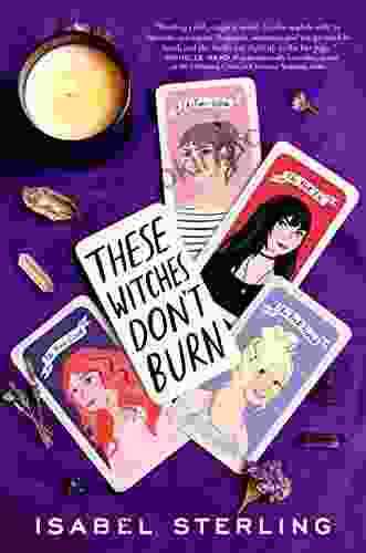 These Witches Don T Burn Isabel Sterling