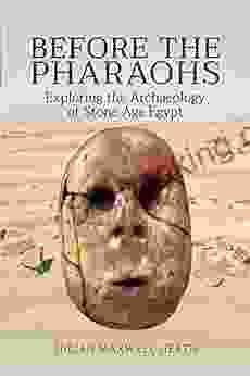 Before The Pharaohs: Exploring The Archaeology Of Stone Age Egypt