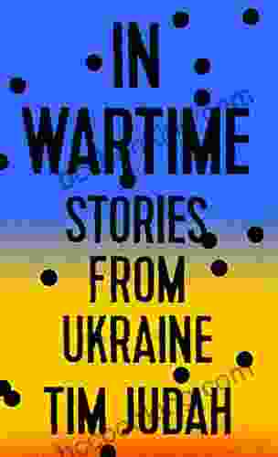In Wartime: Stories From Ukraine